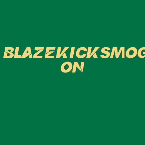 Logo da BLAZEKICKSMOGON